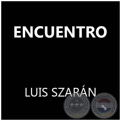  ENCUENTRO - LUIS SZARÁN